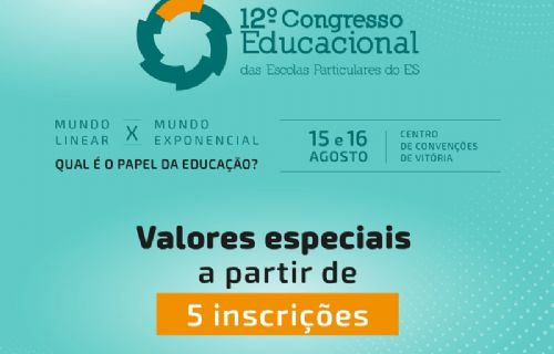 Valores Especiais a partir de 5 Inscrições para o 12º Congresso Educacional das Escolas Particulares