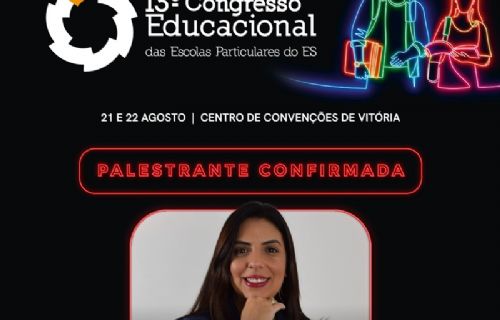 Imagem de Palestrante Confirmada para o 13º Congresso Educacional das Escolas Particulares do ES.