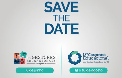 SAVE THE DATE - Encontro de Gestores e Congresso Educacional do Sinepe/ES.