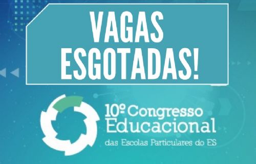 VAGAS ESGOTADAS!! 10º Congresso Educacional das Escolas Particulares do Estado do Esp. Santo.