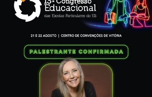 Palestrante Confirmada para o 13º Congresso Educacional das Escolas Particulares do ES_Martha Gabrie